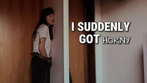 Ops! I suddenly got horny