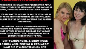 Extreme Lesbian Anal Prolapse Fisting with Dirtygardengirl & Sindy Rose