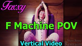 Foxxy F Machine POV - leather restraints and fucking machine - VERTICAL VIDEO