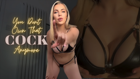 You Dont Own That Cock Anymore