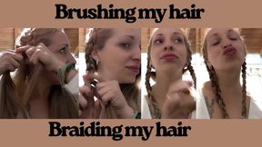 Brushing and braiding my hair