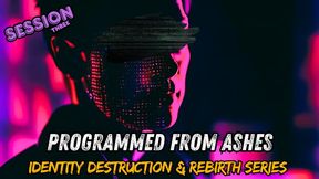 Identity Destruction 3 - Programmed From Ashes | Femdom Mesmerize | Identity Transformation | Mistress Amethyst