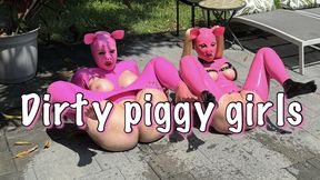Dirty piggy girls