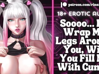 If I Wrap My Legs Around U, Will U Fill Me With Cum?! [Audio ASMR Roleplay] [ERP] [Groaning]