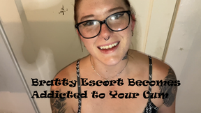 Bratty Escort Becomes Massive Cumslut
