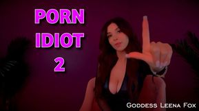 Porn Idiot 2