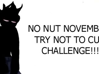No Nut November/Try Not to Cum Defiance