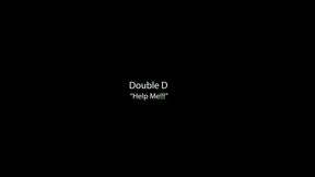 Double D "Helpp Me"