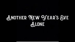 Another New Year’s Eve Alone