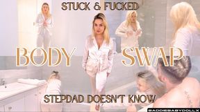 STUCK & FUCKED BODY SWAP STEPDAD DOESN'T KNOW