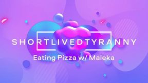 Eating Pizza with Goddess Maleka (MyPrettyFeet8)