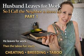 Husband Leaves for Work… So I Call the Neighbor Part 1