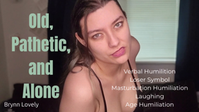 Old, Pathetic, and Alone