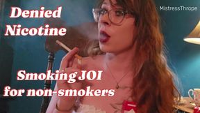 Denied Nicotine. A Smoking JOI for Non-Smokers