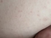 Boyfriend playing with my ass Pt 1