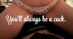 You’ll always be a cuck