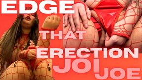 EDGE THAT ERECTION JOI