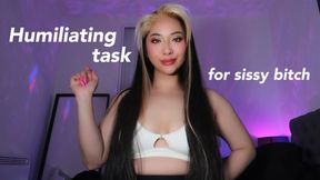 Humiliation task for sissy bitch