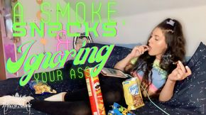 A Smoke, Snacks and Ignoring your Ass