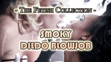 A Smoky Dildo Blowjob