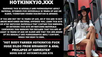 Hot body farmer Hotkinkyjo fuck huge dildo from mrhankey &amp_ anal prolapse at harvester