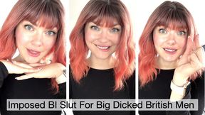 Imposed BI Slut For Big Dicked British Men