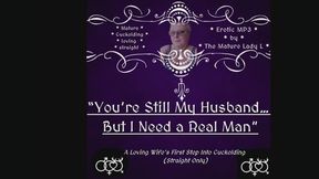 FemDom Cuckoldress declares: You’re Still My Husband… But I Need a Real Man. Cuckolding fetish audio for straight men by the Mature Lady L. Studio Transfer, Cuckolding tease. Audio only.