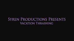 Vacation Thrashing (MP4)