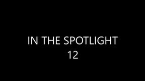 IN THE SPOTLIGHT 12