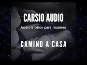 "Camino a Casa" - AUDIO Erótico para Mujer [Voz Masculina] [ASMR] [En el Auto]