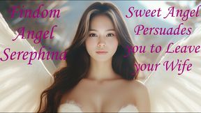 Sweet Angel Persuades you to Leave your Wife