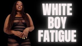 white boy Fatigue