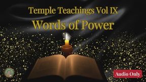 Temple Teachings Vol IX: Words of Power Audio Only