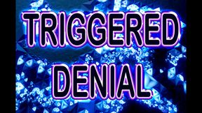 TRIGGERED DENIAL
