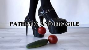 PATHETIC AND FRAGILE