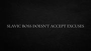 Slavic Boss Doesn’t Accept Excuses