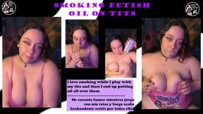 SMOKING FETISH -OIL ON MY TITS