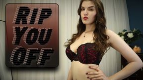 Rip You Off 5 || Humiliation Mind Fuck MOV