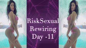 RiskSexual Rewiring Day- 11