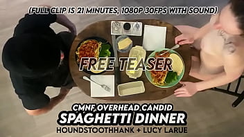 CMNF Overhead Candid Spaghetti Dinner