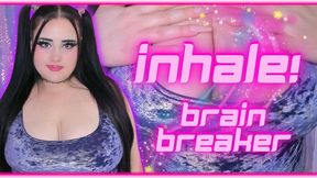 INHALE! Brain Breaker! (1080 WMV)