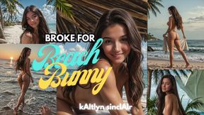 Broke For Beach Bunny