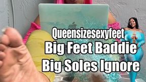 Big Feet Baddie Big Soles Ignore