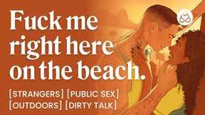 ASMR Audio Porn: Hot Stranger Fucks You on a Rio Beach - Public Sex, Risky Sex &amp; Dirty Talk - Erotic Audio Roleplay for Women