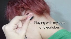Playing with my ears and earlobes