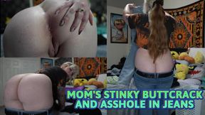 Mom's Stinky Buttcrack and Asshole in Jeans
