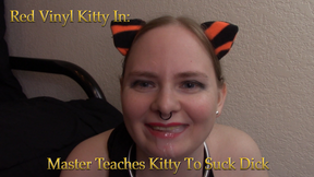 Teaching Kitty to Suck Dick