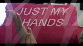 JUST MY HANDS mov