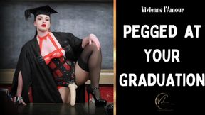 PEGGED AT YOUR GRADUATION -  The Faculty's Final Exam