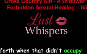 Cross Country Sin a Widower’s Illicit Sexual Healing Part 65 - English Audio Sex Story
